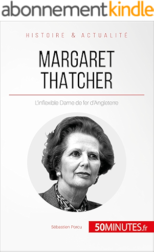 Download Margaret Thatcher: L'inflexible Dame de fer d'Angleterre (Grandes Personnalités t. 17) PDF