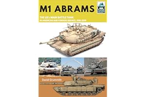 M1 Abrams: The US's Main Battle Tank in American and Foreign Service, 1981–2019 (Tank Craft Book 17)