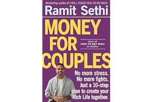 Money for Couples: No More Stress. No More Fights. Just a 10-Step Plan to Create Your Rich Life Together.