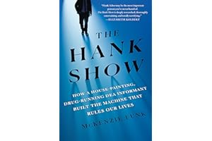 The Hank Show: How a House-Painting, Drug-Running DEA Informant Built the Machine That Rules Our Lives