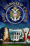 Star-Spangled Crown: A Simple Guide to the American Monarchy