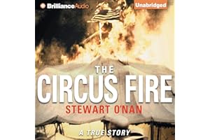The Circus Fire: A True Story of an American Tragedy