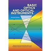 Basic Optics and Optical Instruments: Revised Edition