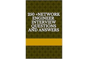 250 +Network Engineer Interview Questions and Answers: network engineer interview prep book