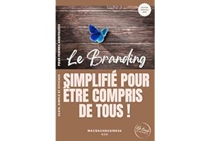 Le Branding simplifié pour être compris de TOUS ! (French Edition)