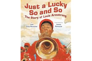 Just a Lucky So and So: The Story of Louis Armstrong