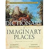 The Dictionary of Imaginary Places: The Newly Updated and Expanded Classic