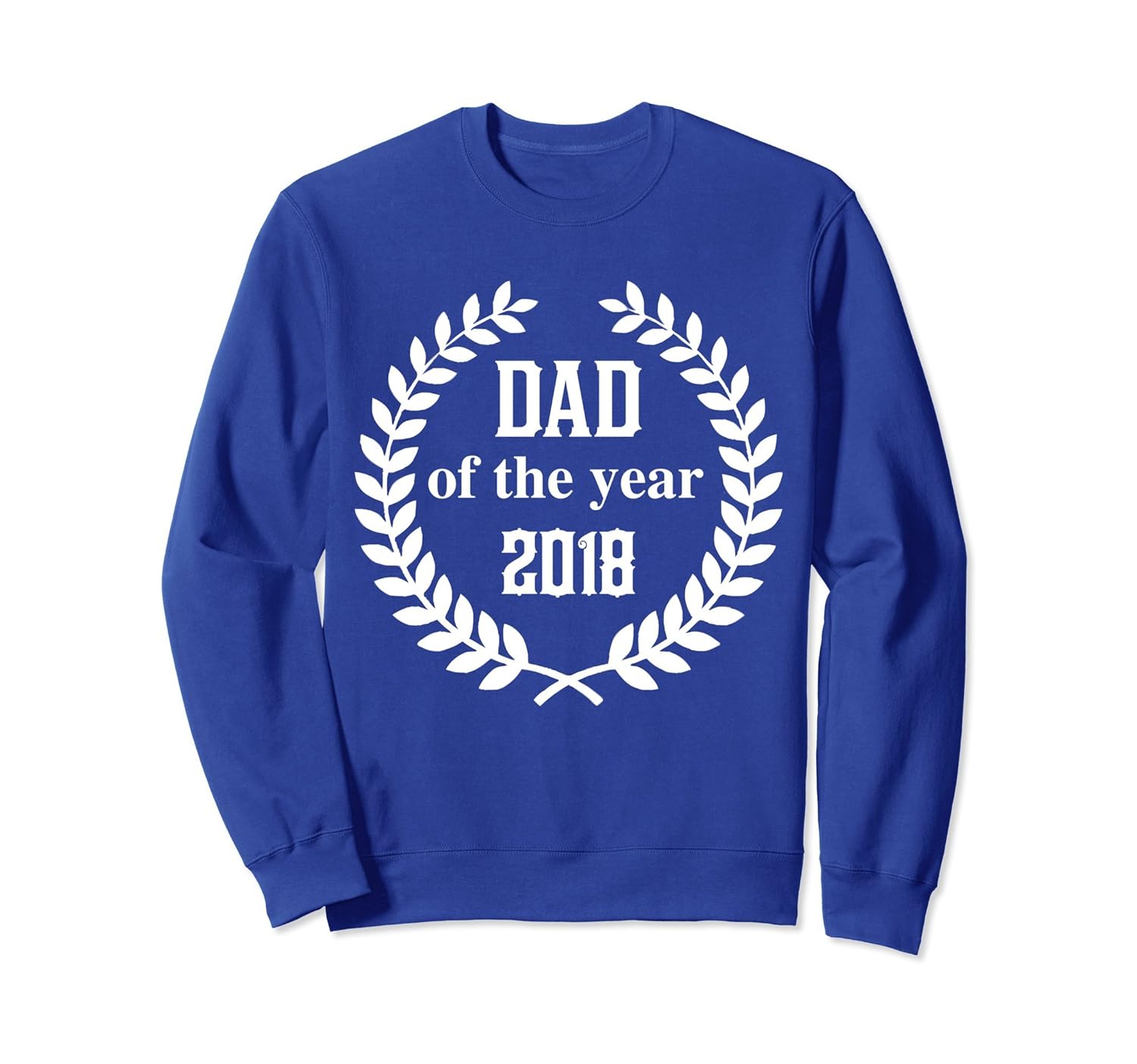DAD OF THE YEAR 2018 SweatShirt-anz