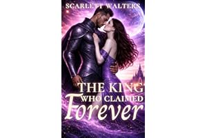 The King Who Claimed Forever: A Standalone Dark Epic Sci-Fantasy Romance: A Tale of Curses and Reincarnations