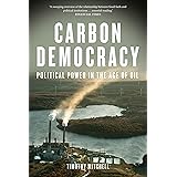 Carbon Democracy: Political Power in the Age of Oil