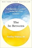 The In-Between: Unforgettable Encounters During