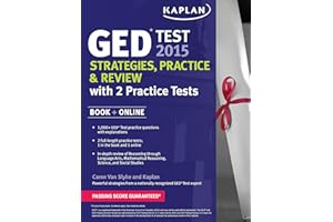 Kaplan GED Test 2015 Strategies, Practice, and Review with 2 Practice Tests: Book + Online (Kaplan Test Prep)