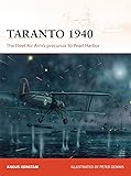 Taranto 1940: The Fleet Air Arm&rsquo;s precursor to Pearl Harbor (Campaign)