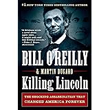 Killing Lincoln: The Shocking Assassination that Changed America Forever (Bill O'Reilly's Killing Series)
