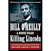 Killing Lincoln: The Shocking Assassination that Changed America Forever (Bill O'Reilly's Killing Series)