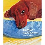 Faithful and Fearless: Portraits of Dogs