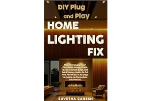 DIY Plug and Play Home Lighting Fix: Stop Overpaying Now! Find Hidden Energy Drains, Swap to Smart Bulbs, and Build Savings H