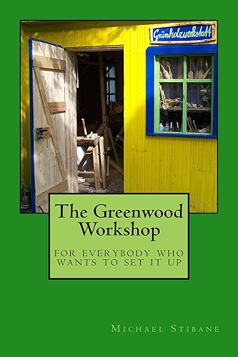 Download The Greenwood Workshop: for everybody who wants to set it up (English Edition) PDF