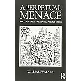 A Perpetual Menace (Routledge Global Security Studies)