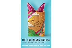 The Bad Bunny Enigma: Culture, Resistance, and Uncertainty (Extreme Sounds Studies: Global Socio-Cultural Explorations)