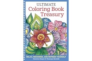 Ultimate Coloring Book Treasury: Relax, Recharge, and Refresh Yourself (Design Originals) 208 Pages of Beautiful One-Side-Only Designs on Extra-Thick, Perforated Paper in a Spiral Lay-Flat Binding