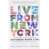 Live From New York: The Complete, Uncensored History of Saturday Night Live as Told by Its Stars, Writers, and Guests