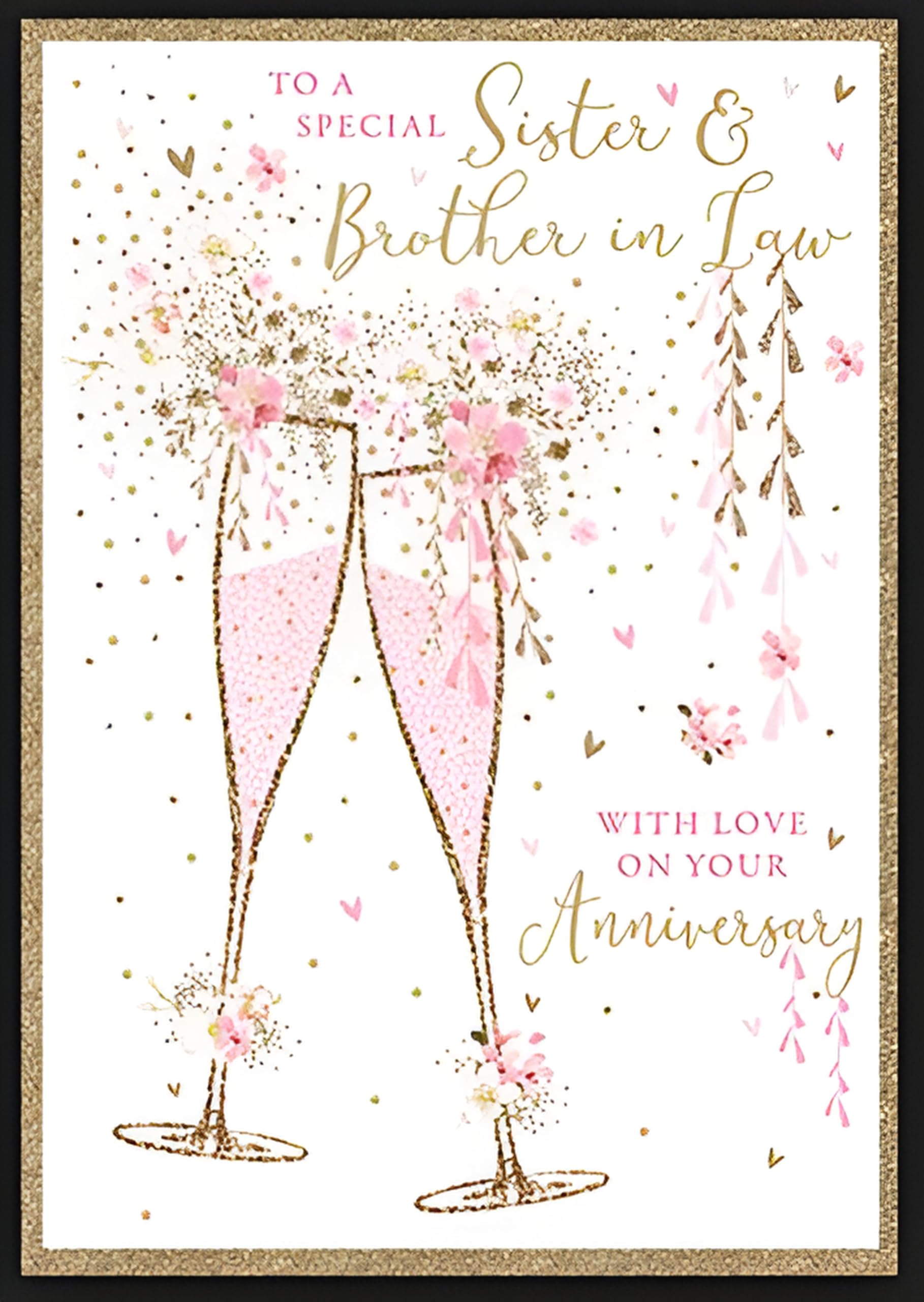 Sister & Brother-In-Law Anniversary Card (NQ-DS588) - Tall Champagne Flutes - Pink & Gold Fizz & Flowers - From The Pizazz Range - Foiled & Flittered Finish