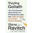 Slaying Goliath: The Passionate Resistance to Privatization and the Fight to Save America's Public Schools