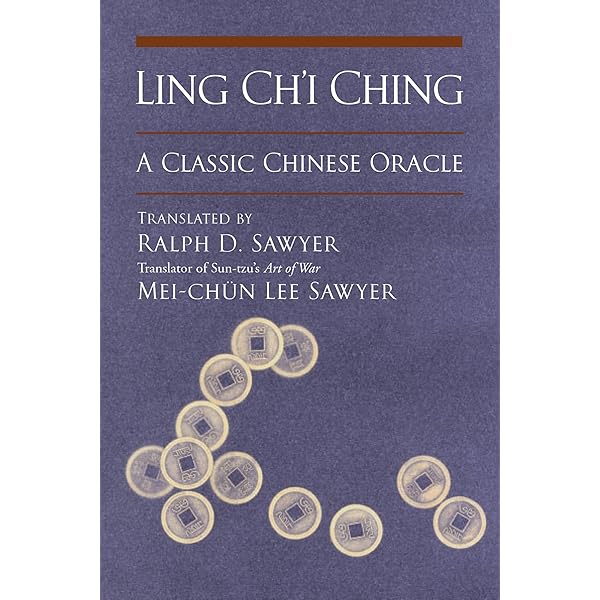 Ling Ch'i Ching: A Classic Chinese Oracle: Ralph D. Sawyer, Mei Ling Ch'i Ching: A Classic Chinese Oracle: Ralph D. Sawyer, Mei