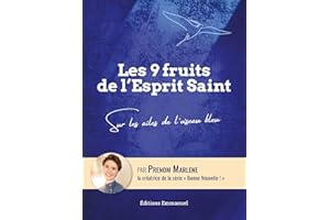 Les 9 fruits de l’Esprit Saint: Sur les ailes de l'oiseau bleu (French Edition)