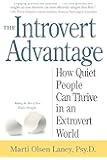 The Introvert Advantage: How Quiet People Can Thrive in an Extrovert World