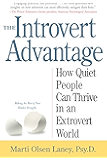 The Introvert Advantage: How Quiet People Can Thrive in an Extrovert World