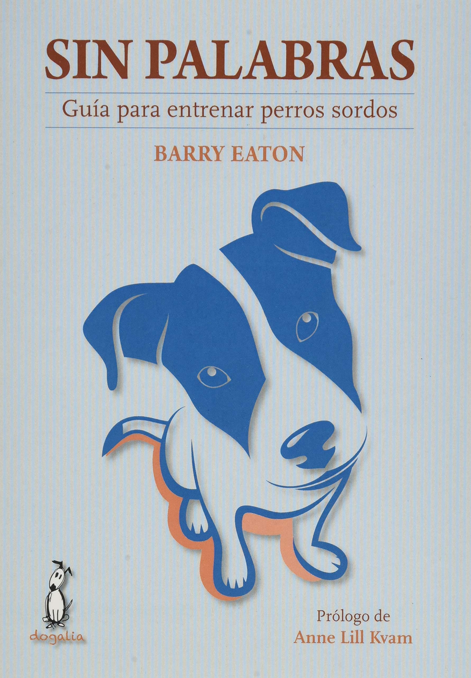 Palabras Para Adiestrar Un Perro En Ingles Sin palabras: Guía para entrenar perros sordos : Eaton, Barry, Souto  Soubrier, Luis: Amazon.es: Libros