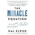 The Miracle Equation: The Two Decisions That Move Your Biggest Goals from Possible, to Probable, to Inevitable