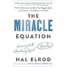 The Miracle Equation: The Two Decisions That Move Your Biggest Goals from Possible, to Probable, to Inevitable
