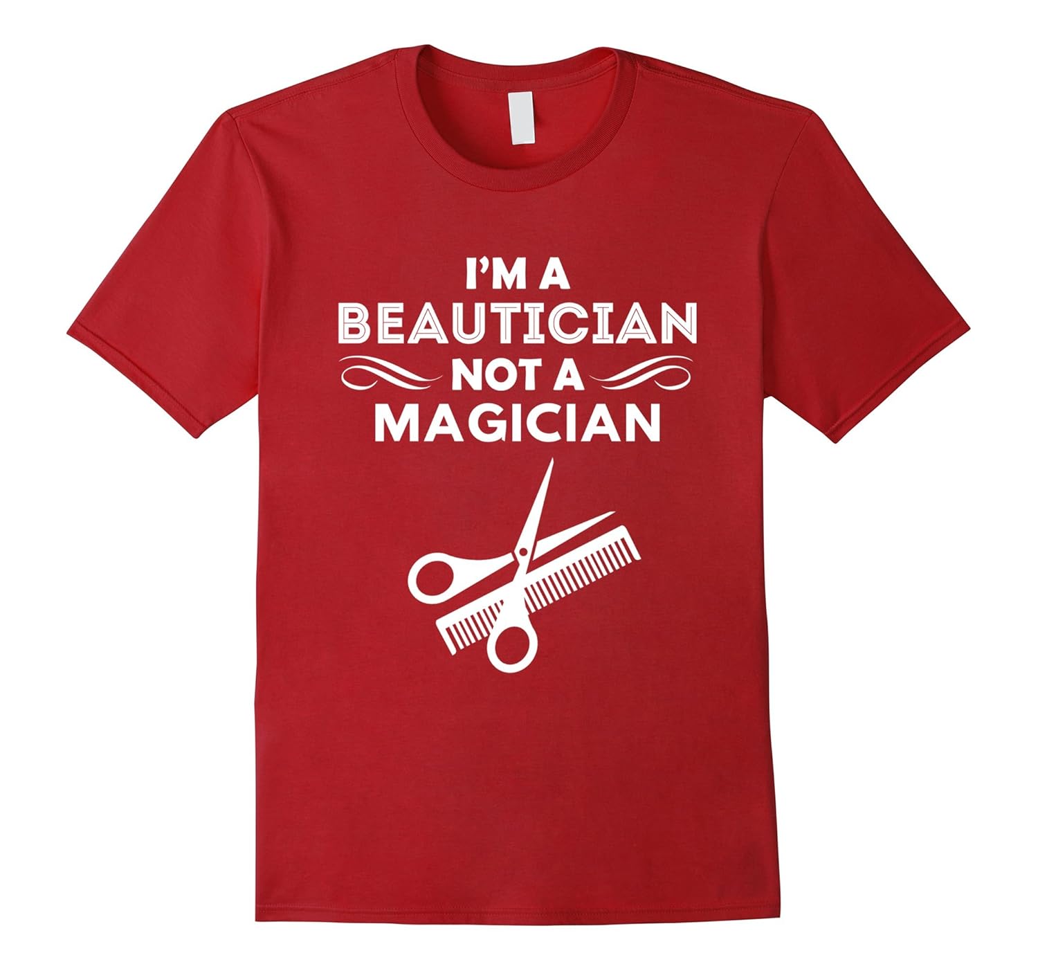 I M A Beautician Not A Magician Funny Hair Dresser Stylist Funny