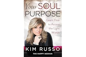 Your Soul Purpose: Learn How to Access the Light Within