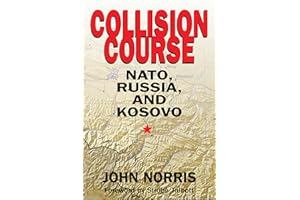 Collision Course: NATO, Russia, and Kosovo