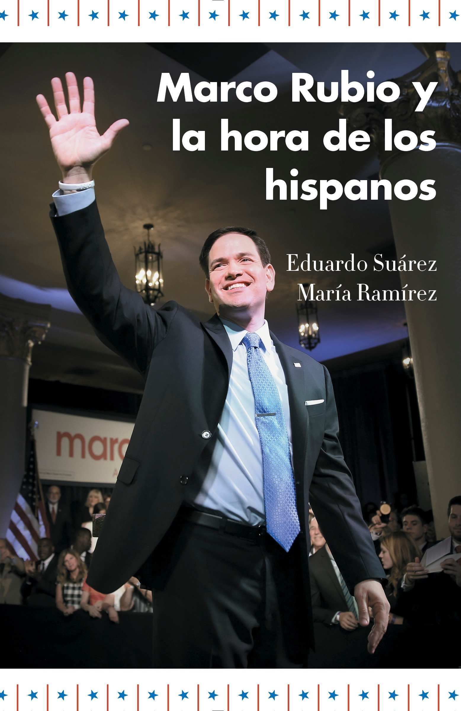 Marco Rubio Y La Hora De Los Hispanos Spanish Edition - 