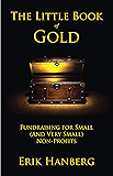 The Little Book of Gold: Fundraising for Small (and Very Small) Nonprofits