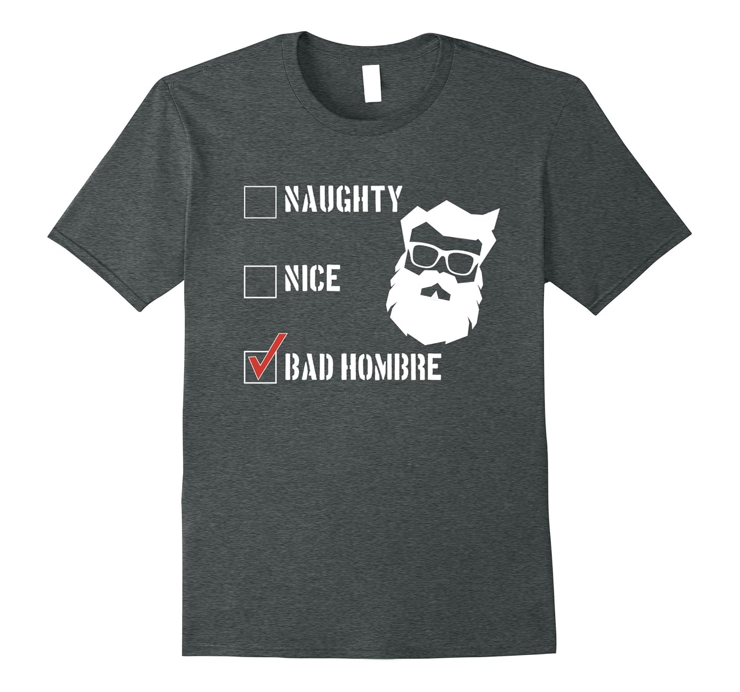 Santa's Naughty Nice Shirt Bad Hombre Funny Christmas Shirt-ANZ