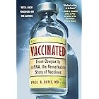 Vaccinated: From Cowpox to mRNA, the Remarkable Story of Vaccines