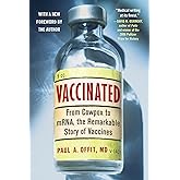 Vaccinated: From Cowpox to mRNA, the Remarkable Story of Vaccines