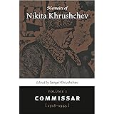 Memoirs of Nikita Khrushchev: Volume 1: Commissar, 1918–1945 (Volume 1: Commissar, 1918–1945)