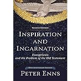 Inspiration and Incarnation: Evangelicals and the Problem of the Old Testament