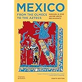 Mexico: From the Olmecs to the Aztecs