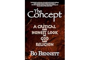 The Concept: A Critical and Honest Examination of God and Religion (Dr. Bo's Critical Thinking Series)