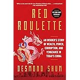 Red Roulette: An Insider's Story of Wealth, Power, Corruption, and Vengeance in Today's China
