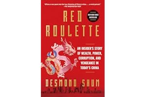 Red Roulette: An Insider's Story of Wealth, Power, Corruption, and Vengeance in Today's China