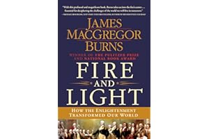 Fire and Light: How the Enlightenment Transformed Our World